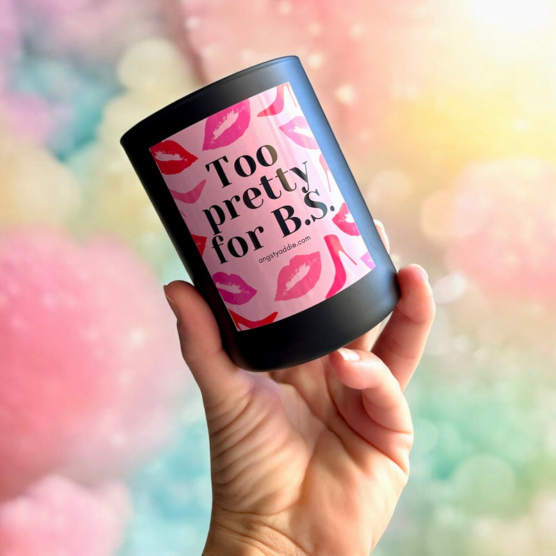 Too Pretty for B.S. candle by Angsty Addie