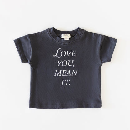 Love You Mean It T-Shirt