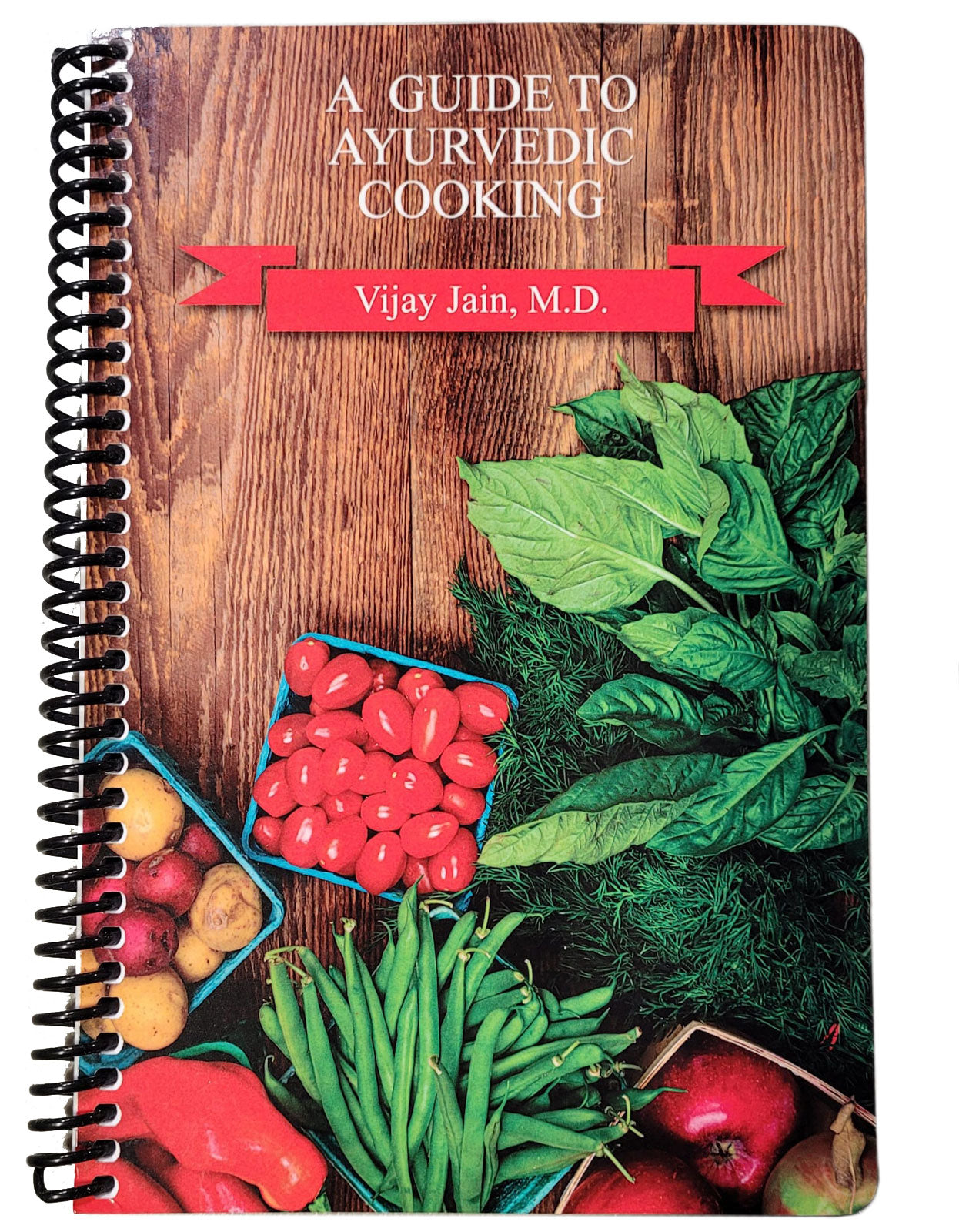 A Guide to Ayurvedic Cooking, by Vijay Jain, M.D. (2021)