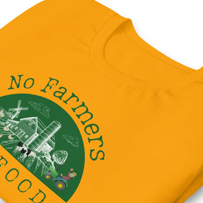 No Farmers no Food Unisex t-shirt by Proud Libertarian